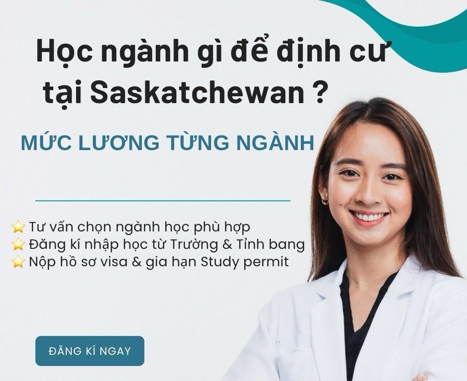 Nên học ngành gì để định cư tại Saskatchewan? Mức lương như thế nào? (cập nhật&nbsp;1.2025)