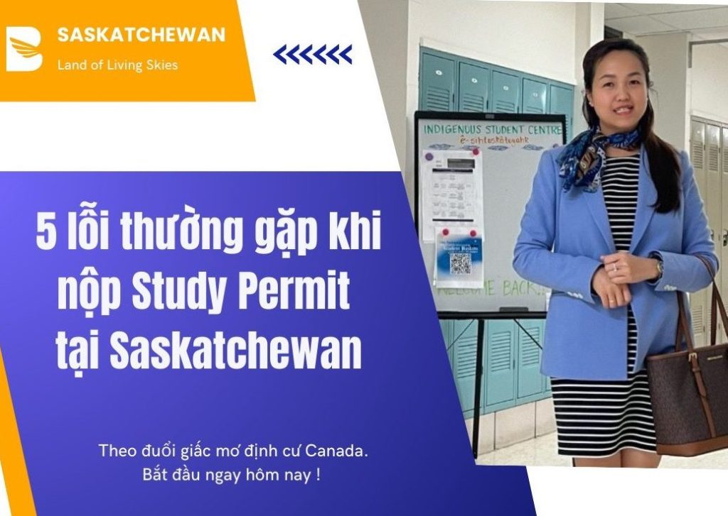 5 lỗi thường gặp khi nộp mới hoặc gia hạn Study Permit tại&nbsp;Saskatchewan