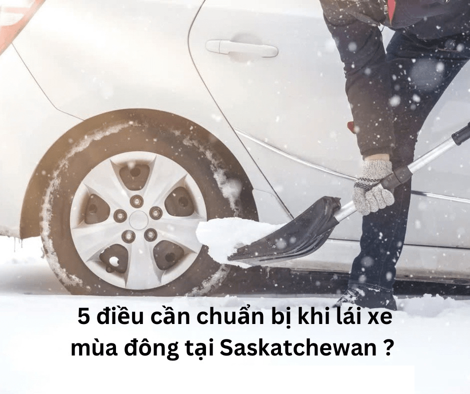 5 điều cần chuẩn bị khi lái xe mùa đông tại Saskatchewan – Kinh nghiệm thực tế của Vicky&nbsp;Vũ